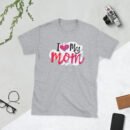 I Love My Mom – Sweet Gift for Women