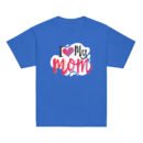 I Love My Mom Mothers Day T-shirt Women