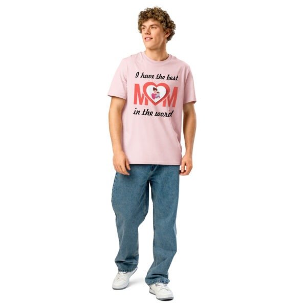 I Have the Best Mom in the World Shirt | Soft Cotton Tee – Gift for Mother’s Day, Birthday & More - Image 16