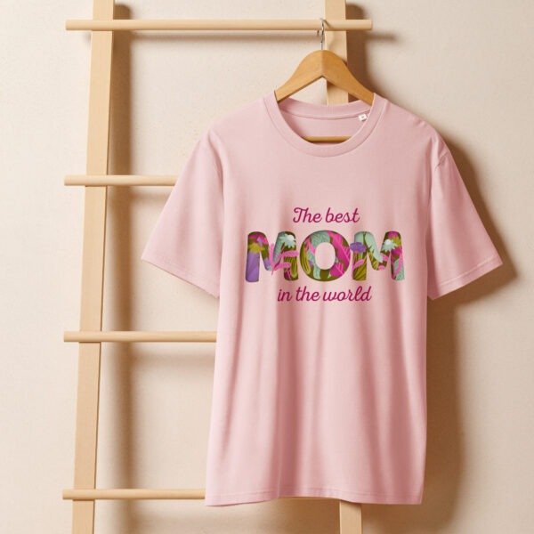 The Best Mom in the World T-Shirt – Heartfelt Gift for Her - Image 27
