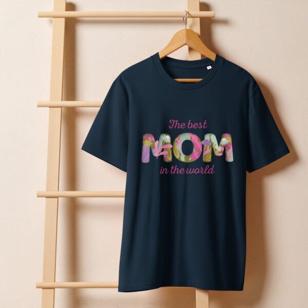 The Best Mom in the World T-Shirt – Heartfelt Gift for Her - Image 25