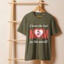 I Have the Best Mom in the World Shirt | Soft Cotton Tee – Gift for Mother’s Day, Birthday & More
