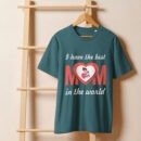 I Have the Best Mom in the World Shirt | Soft Cotton Tee – Gift for Mother’s Day, Birthday & More