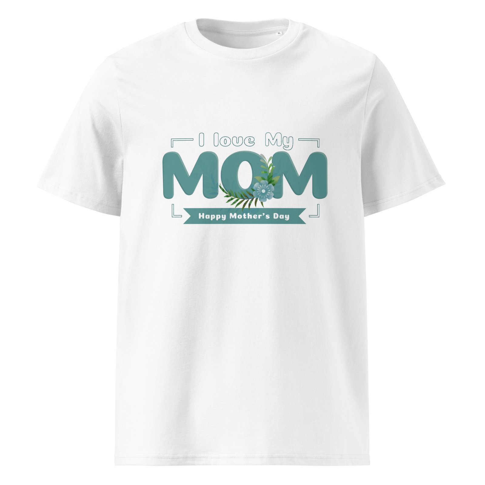 I Love My Mom T-Shirt – Happy Mother’s Day Floral Tee