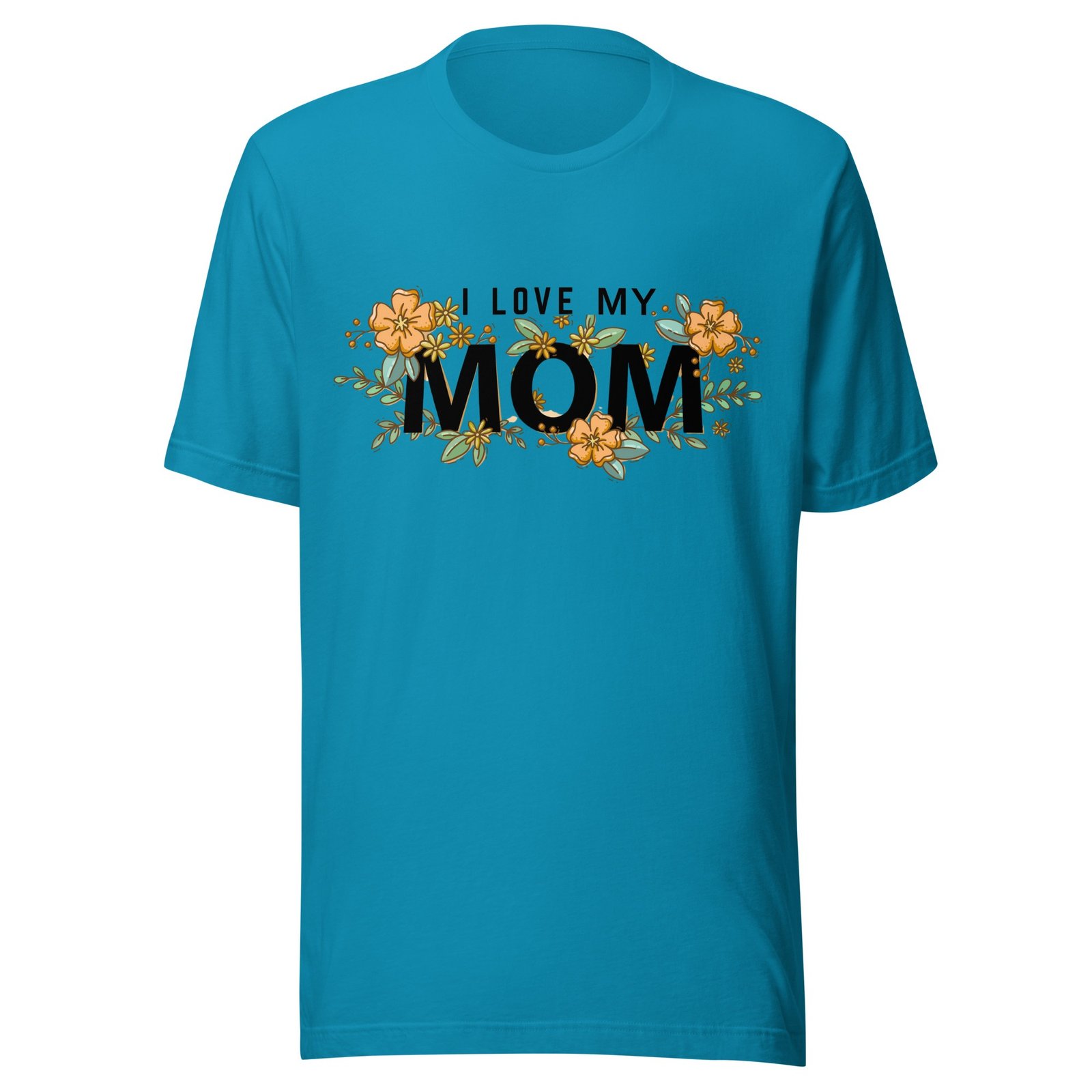 “I Love My Mom” Shirt – Heartfelt Gift for Moms, Mother’s Day & More - Image 7