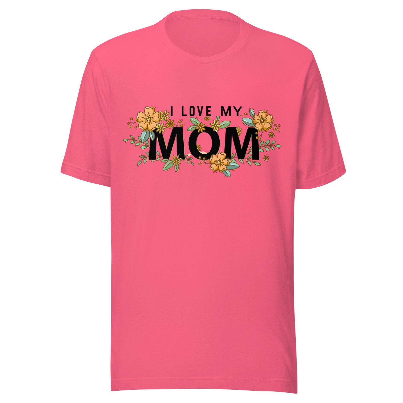 “I Love My Mom” Shirt – Heartfelt Gift for Moms, Mother’s Day & More - Image 9