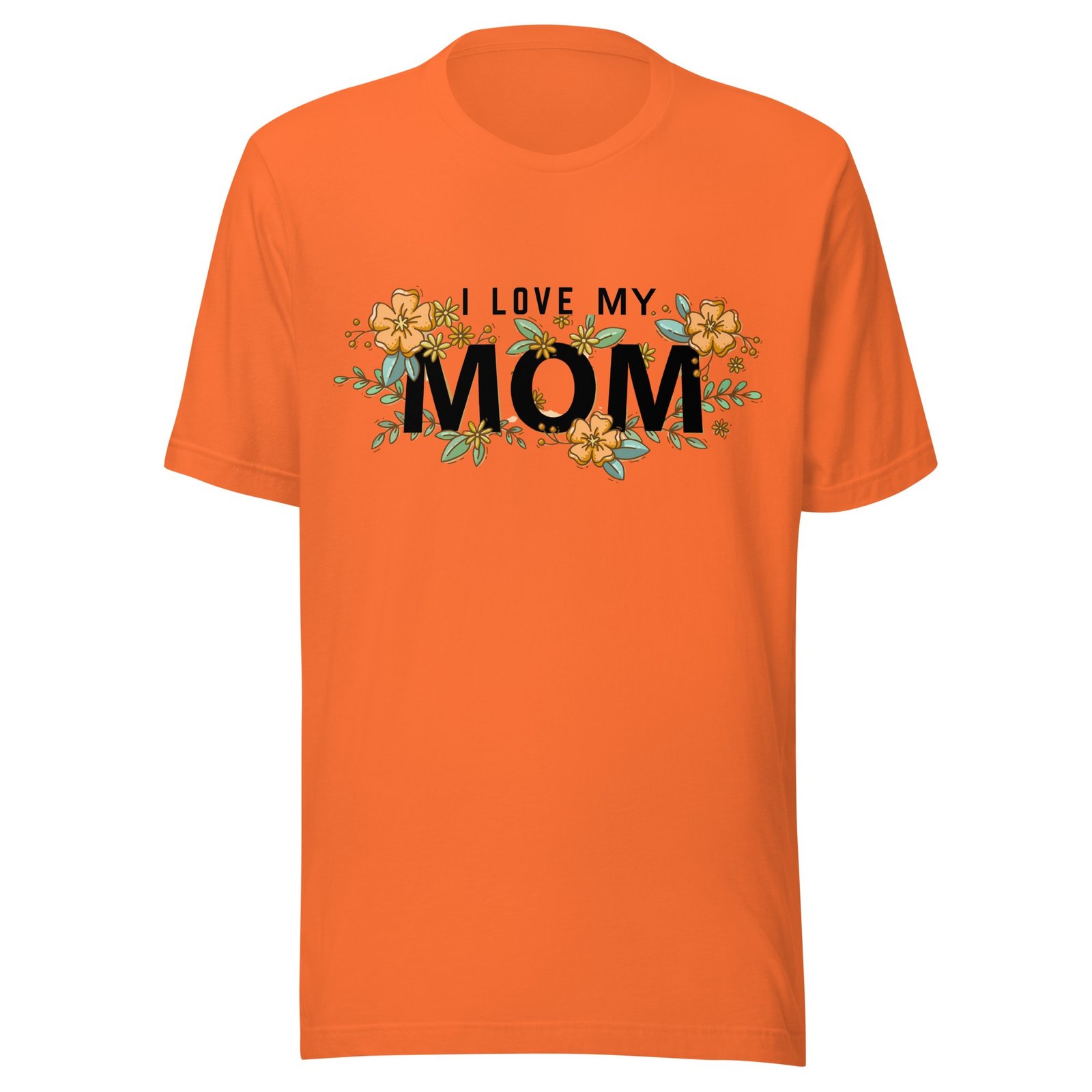 “I Love My Mom” Shirt – Heartfelt Gift for Moms, Mother’s Day & More - Image 10